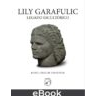 Lily Garafulic.<br/>Legado Escultórico
